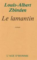 Couverture du livre « Le Lamantin » de Louis-Albert Zbinden aux éditions L'age D'homme