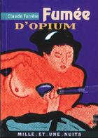 Couverture du livre « Fumee d'opium » de Claude Farrère aux éditions Mille Et Une Nuits