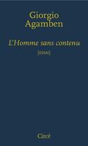 Couverture du livre « L'homme sans contenu » de Giorgio Agamben aux éditions Circe