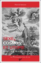 Couverture du livre « Sexe, cosmos et utopie ; Diderot, Rétif de la Bretonne et Fourier » de  aux éditions Pu De Vincennes