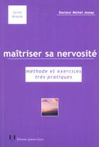 Couverture du livre « Maitriser sa nervosite » de Jossay (Dr) Michel aux éditions Josette Lyon