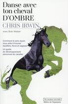 Couverture du livre « Danse avec ton cheval d'ombre » de Chris Irwin aux éditions Au Diable Vauvert