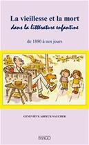 Couverture du livre « La vieillesse et la mort dans la littérature enfantine » de Genevieve Arfeux-Vaucher aux éditions Imago