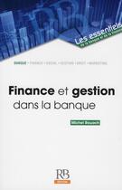 Couverture du livre « Finance et gestion dans la banque » de Michel Rouach aux éditions Revue Banque