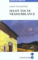 Couverture du livre « Selon toute vraisemblance » de Albert Ayguesparse aux éditions Parole Et Silence