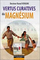 Couverture du livre « Vertus curatives du magnésium » de Vergini Raoul Dr aux éditions Marco Pietteur