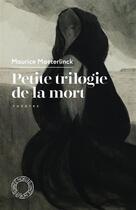 Couverture du livre « Petite trilogie de la mort : l'intruse, les aveugles, les sept princesses » de Maurice Maeterlinck aux éditions Espace Nord