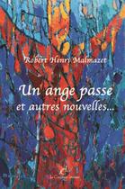 Couverture du livre « Un ange passe et autres nouvelles... » de H. Malmazet R. aux éditions La Compagnie Litteraire