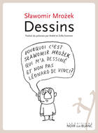 Couverture du livre « Dessins » de Slawomir Mrozek aux éditions Noir Sur Blanc