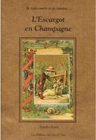 Couverture du livre « L'escargot en Champagne ; je redécouvre et je cuisine » de Sandra Rota aux éditions Le Coq A L'ane