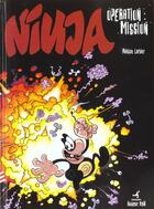 Couverture du livre « Ninja t.1 ; opération mission » de Philippe Larbier aux éditions Triskel