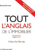 Couverture du livre « Tout l'anglais de l'immobilier (édition 2011) » de Nicolas Tarnaud et Alain Bechade aux éditions Editions Du Siecle
