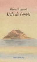 Couverture du livre « L'île de l'oubli » de Gerard Legrand aux éditions Opales