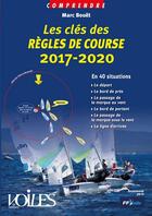 Couverture du livre « Comprendre les cles des regles de course 2017-2020 » de Marc Bouet aux éditions Voiles Et Voiliers