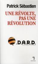 Couverture du livre « Une révolte, pas une Révolution » de Patrick Sébastien aux éditions Florent Massot