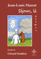 Couverture du livre « Séjours, là ; d'autres vies » de Jean-Louis Massot aux éditions M.e.o.