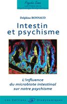 Couverture du livre « Intestin et psychisme : l'influence du microbiote intestinal sur le psychisme » de Delphine Bonnaud aux éditions Biodynamiques