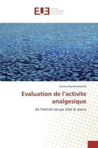 Couverture du livre « Evaluation de l'activite analgesique : De l'extrait sac-pa chez la souris » de Vanessa Randriamahefa aux éditions Editions Universitaires Europeennes