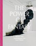 Couverture du livre « The power of fantasy ; modern and contemporary art from Poland » de D. Crowley aux éditions Prestel