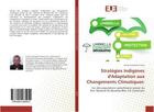 Couverture du livre « Stratégies Indigènes d'Adaptation aux Changements Climatiques: » de Lionel Constantin Fosso aux éditions Editions Universitaires Europeennes