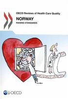 Couverture du livre « Norway 2014 Oecd Reviews Of Health Care Quality-Raising Standards » de Ocde aux éditions Ocde