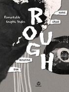 Couverture du livre « Remarkable graphic styles : rough » de  aux éditions Sendpoints