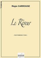 Couverture du livre « Le reveur pour trombone et piano » de Carrouge R Gis aux éditions Delatour