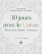 Couverture du livre « 30 jours avec le Coran : trente versets choisis. trois femmes » de Asma Lamrabet et Nayla Tabbara et Jaratullah Monturiol aux éditions Albouraq