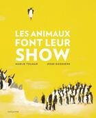 Couverture du livre « Les animaux font leur show » de Jesse Goossens et Marije Tolman aux éditions Seuil Jeunesse