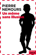 Couverture du livre « Un môme sans illusion » de Pierre Nemours aux éditions French Pulp