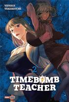 Couverture du livre « Timebomb teacher Tome 2 » de Yanagi Takakuchi aux éditions Panini