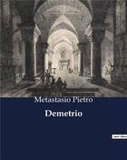 Couverture du livre « Demetrio » de Metastasio Pietro aux éditions Culturea