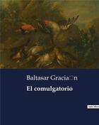 Couverture du livre « El comulgatorio » de Baltasar Gracian aux éditions Culturea