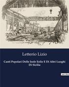 Couverture du livre « Canti Popolari Delle Isole Eolie E Di Altri Luoghi Di Sicilia » de Lizio Letterio aux éditions Culturea