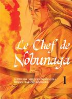 Couverture du livre « Le chef de Nobunaga Tome 1 » de Mitsuru Nishimura et Takuro Kajikawa aux éditions Komikku