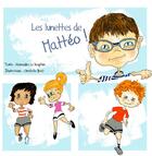 Couverture du livre « Les lunettes de Mattéo ! » de Christelle Briat et Alexandre Le Dauphin aux éditions Verte Plume