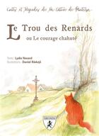 Couverture du livre « Le trou du renard : ou le courage chahuté » de Lydie Navard aux éditions Hugues De Chivre