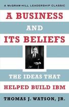 Couverture du livre « A business and its beliefs » de Watson Thomas J. Jr. aux éditions Mcgraw-hill Education