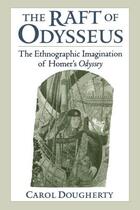 Couverture du livre « The Raft of Odysseus: The Ethnographic Imagination of Homer's Odyssey » de Dougherty Carol aux éditions Oxford University Press Usa