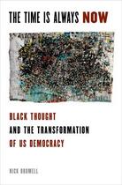 Couverture du livre « The Time is Always Now: Black Thought and the Transformation of US Dem » de Bromell Nick aux éditions Oxford University Press Usa