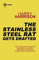 Couverture du livre « The Stainless Steel Rat Gets Drafted » de Harry Harrison aux éditions Orion Digital