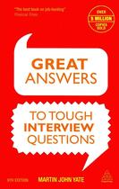 Couverture du livre « GREAT ANSWERS TO TOUGH INTERVIEW QUESTIONS - 9TH EDITION » de Martin John Yate aux éditions Kogan Page