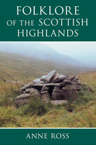 Couverture du livre « Folklore of the Scottish Highlands » de Ross Anne aux éditions History Press Digital