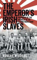 Couverture du livre « The Emperor's Irish Slaves » de Widders Robert aux éditions History Press Digital