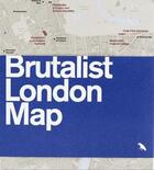 Couverture du livre « Brutalist london map » de Henrietta Billings aux éditions Blue Crow Media