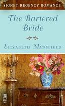 Couverture du livre « The Bartered Bride » de Mansfield Elizabeth aux éditions Penguin Group Us
