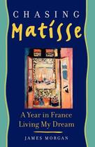 Couverture du livre « Chasing Matisse » de Morgan James aux éditions Atria Books