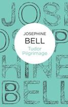 Couverture du livre « Tudor Pilgrimage » de Bell Josephine aux éditions Macmillan Bello Digital