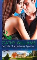 Couverture du livre « Secrets of a Ruthless Tycoon (Mills & Boon Modern) » de Cathy Williams aux éditions Mills & Boon Series