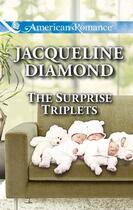 Couverture du livre « The Surprise Triplets (Mills & Boon American Romance) (Safe Harbor Med » de Jacqueline Diamond aux éditions Mills & Boon Series